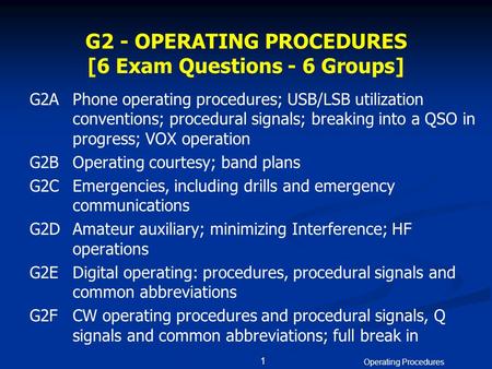 Operating Procedures 1 G2 - OPERATING PROCEDURES [6 Exam Questions - 6 Groups] G2APhone operating procedures; USB/LSB utilization conventions; procedural.
