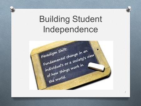 Building Student Independence 1. Description This learning option will focus on key strategies for facilitating student independence. Participants will.