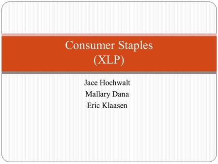 Jace Hochwalt Mallary Dana Eric Klaasen Consumer Staples (XLP)