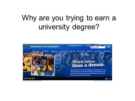Why are you trying to earn a university degree?. 1.To get a good job. 2.To learn interesting things.