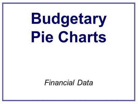 Budgetary Pie Charts Financial Data. Total Means of Finance FY04 — $16.8 b. Federal 38% $6,372 m. Statutory Dedications 16% $2,649 m. General Fund 39%