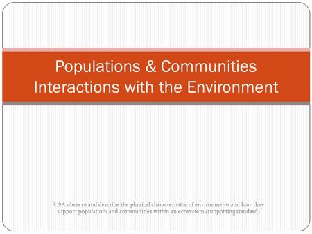 Populations & Communities Interactions with the Environment