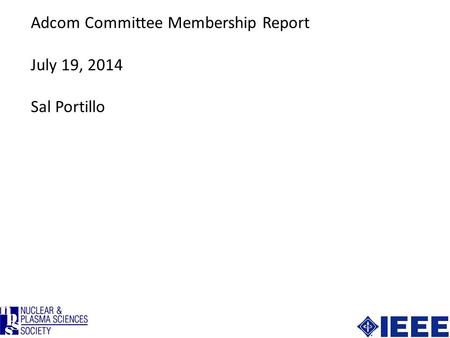 Adcom Committee Membership Report July 19, 2014 Sal Portillo.