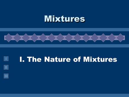 I. The Nature of Mixtures