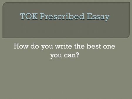 How do you write the best one you can?.  You need to choose the title that speaks to you. Consider key issues such as:  - you, as a knower  - certainty.