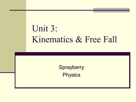 Unit 3: Kinematics & Free Fall