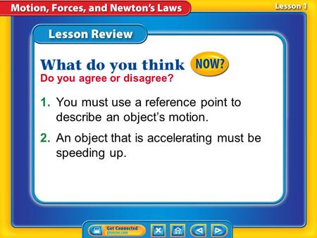 1. You must use a reference point to describe an object’s motion.