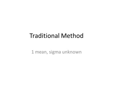 Traditional Method 1 mean, sigma unknown. In a national phone survey conducted in May 2012, adults were asked: Thinking about social issues, would you.