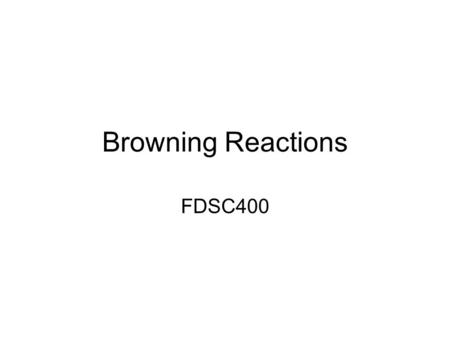 Browning Reactions FDSC400.