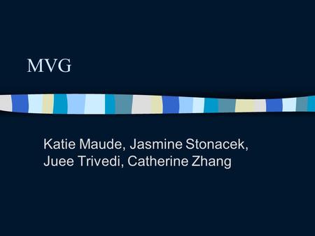 MVG Katie Maude, Jasmine Stonacek, Juee Trivedi, Catherine Zhang.