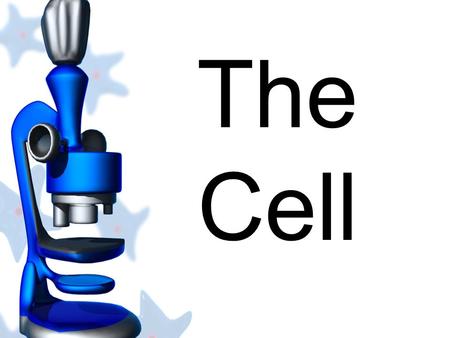 The Cell You are made of trillions of cell. As we study cells, remember this important truth: