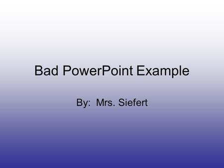 Bad PowerPoint Example