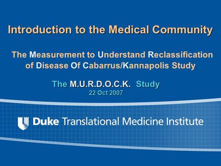 Introduction to the Medical Community Introduction to the Medical Community The Measurement to Understand Reclassification of Disease Of Cabarrus/Kannapolis.
