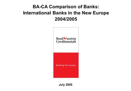 BA-CA Comparison of Banks: International Banks in the New Europe