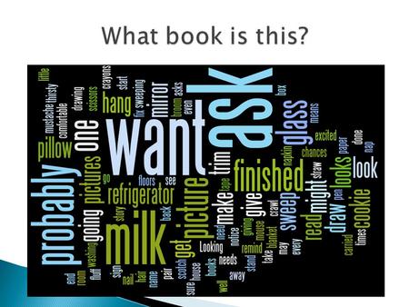 Wordle the text of the book you’re reading and instead of a “picture walk” do a “wordle walk.” You can introduce frequent vocabulary and let kids predict.