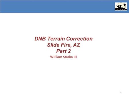 1 DNB Terrain Correction Slide Fire, AZ Part 2 William Straka III 1.