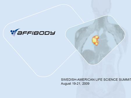 SWEDISH-AMERICAN LIFE SCIENCE SUMMIT August 19-21, 2009.