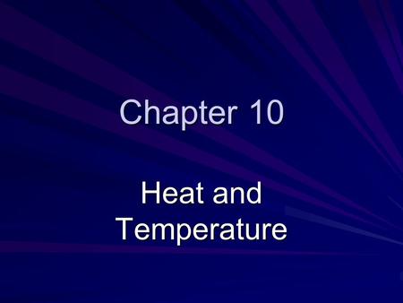 Chapter 10 Heat and Temperature. Temperature Page 324 Temperature is proportional to the average kinetic energy of an object.