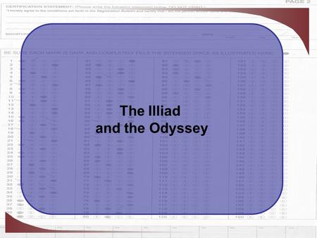 The Illiad and the Odyssey. written by Homer has clear, formal structure Dactylic hexameter, unrhymed The longest, traditional poem in Greek poetry and.