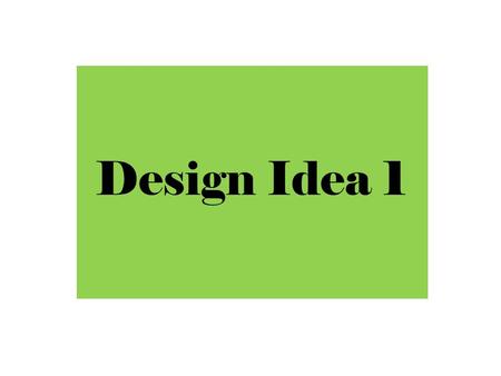 Design Idea 1.