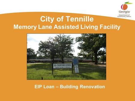 City of Tennille Memory Lane Assisted Living Facility EIP Loan – Building Renovation.