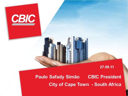 27.09.11 Paulo Safady Simão CBIC President City of Cape Town - South Africa.