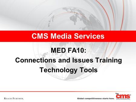 MED FA10: Connections and Issues Training Technology Tools MED FA10: Connections and Issues Training Technology Tools.
