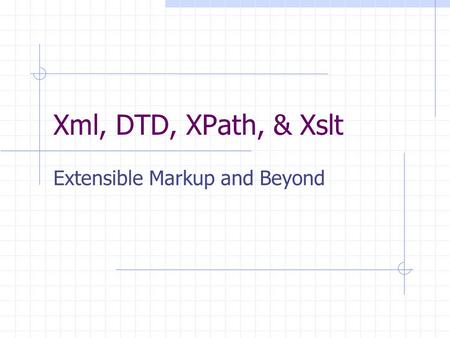 Extensible Markup and Beyond