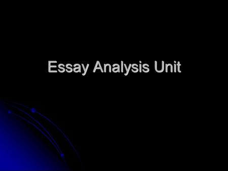 Essay Analysis Unit.
