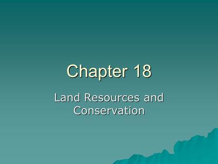 Chapter 18 Land Resources and Conservation. Vocabulary  Urban- city/high density  Rural- sparsely populated areas.