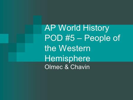 AP World History POD #5 – People of the Western Hemisphere