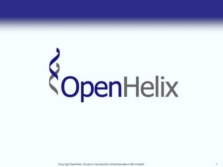 Copyright OpenHelix. No use or reproduction without express written consent1.