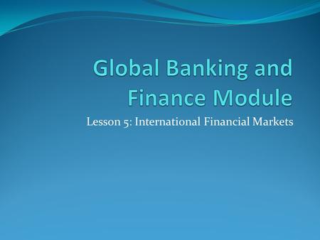 Global Banking and Finance Module