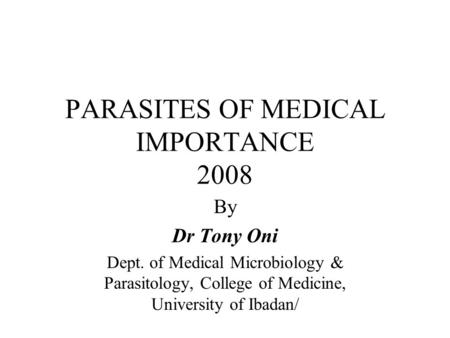 PARASITES OF MEDICAL IMPORTANCE 2008
