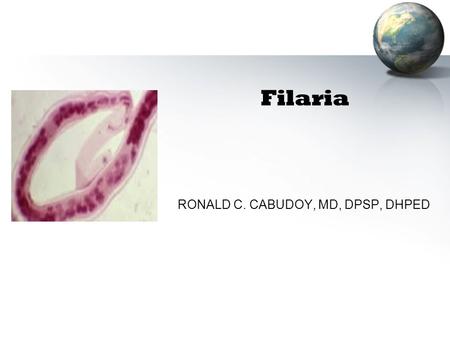 Filaria RONALD C. CABUDOY, MD, DPSP, DHPED.