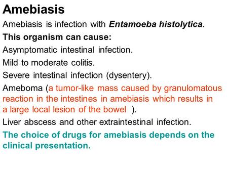 Amebiasis Amebiasis is infection with Entamoeba histolytica.