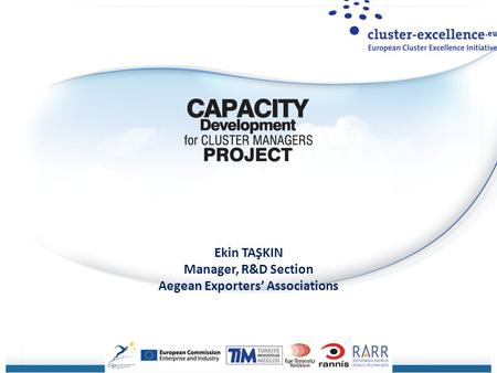 Ekin TAŞKIN Manager, R&D Section Aegean Exporters’ Associations.