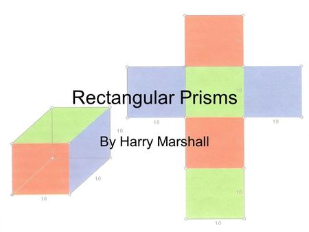 Rectangular Prisms By Harry Marshall.