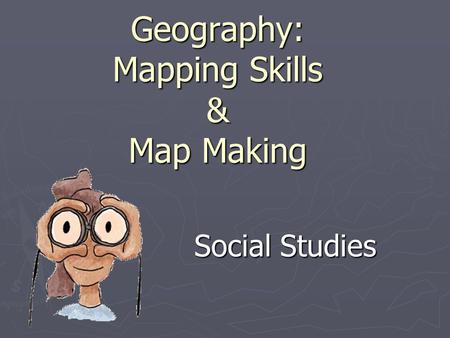 Geography: Mapping Skills & Map Making