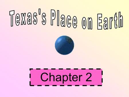 Texas's Place on Earth Chapter 2.
