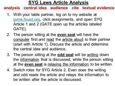 SYG Laws Article Analysis analysis central idea audience cite textual evidence 1.With your table partner, log on to my website at gvms.fsusd.org, click.