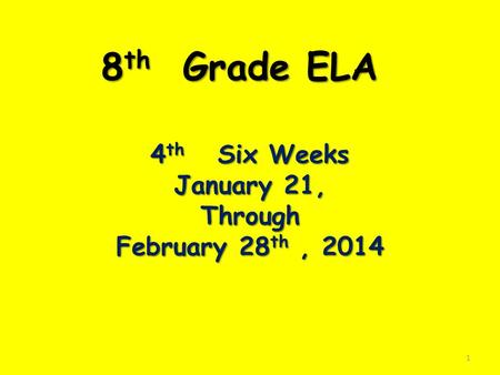 4th Six Weeks January 21, Through February 28th , 2014