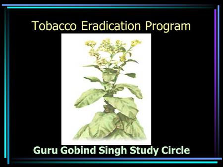 Tobacco Eradication Program Guru Gobind Singh Study Circle.