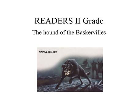 READERS II Grade The hound of the Baskervilles. Arthur Conan Doyle.