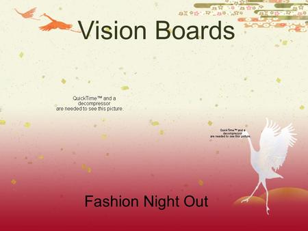 Vision Boards Fashion Night Out. What is a vision board? Step 1: Reflect on your current style.  I’ve noticed this past year I have been super trendy.