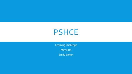 PSHCE Learning Challenge May 2013 Emily Bolton. PARAPSYCHOLOGY  Parapsychology is the study of unexplained events, and ultimately, how to explain them.
