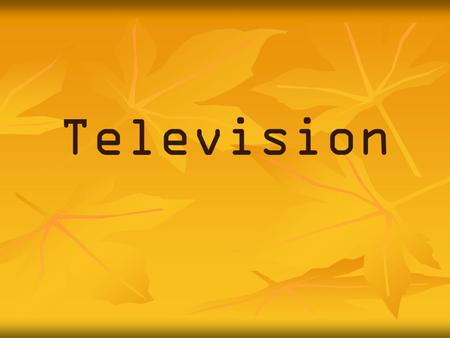 Television. Television Broadcasting programmes (the news, plays, advertisemments, shows,etc.) for people to watch on their television sets.