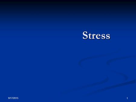 9/17/2015 1 Stress. 2 What is Stress? Stress, as per the medical explanation of the term, is the body’s general response to environmental situations (Selye,