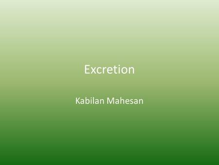 Excretion Kabilan Mahesan.