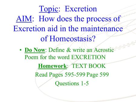 Do Now: Define & write an Acrostic Poem for the word EXCRETION